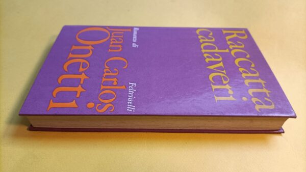 Juan Carlos Onetti, Raccattacadaveri, Feltrinelli - 1^ ed. 1969 - immagine 3