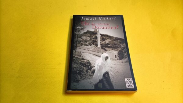 Ismail Kadaré, Chi ha riportato Doruntina?, Tea