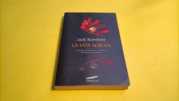 Jack Kornfield, La vita serena, Corbaccio