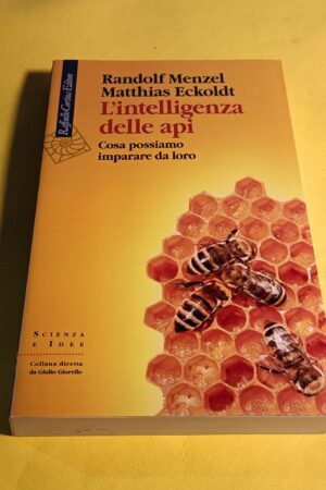 Menzel/Eckoldt, L'intelligenza delle api, Raffaello Cortina Editore