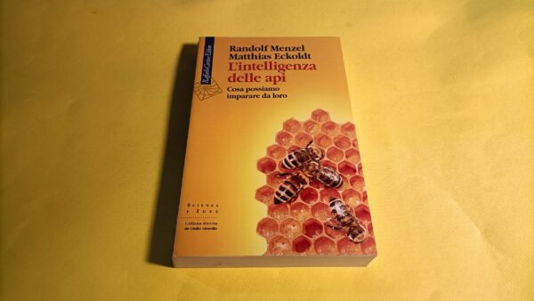Menzel/Eckoldt, L'intelligenza delle api, Raffaello Cortina Editore