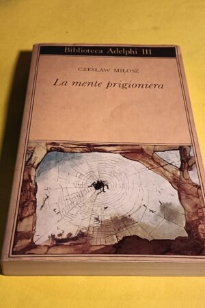 Czesław Miłosz, La mente prigioniera, Adelphi 1981