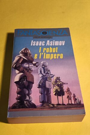 Isaac Asimov, I robot e l'impero, Mondadori Oscar Fantascienza