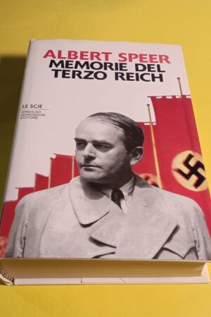 Albert Speer, Memorie del Terzo Reich, Mondadori Le Scie - 2^ ed. 1995