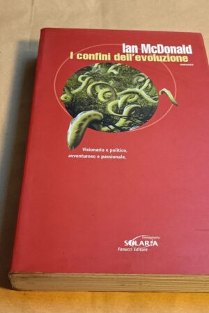 Ian McDonald, I confini dell'evoluzione, Fanucci - 1^ ed. 2003