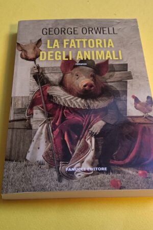 George Orwell, La fattoria degli animali, Fanucci ed. 2021