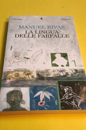 Manuel Rivas, La lingua delle farfalle, Feltrinelli - 1^ ed. 2005