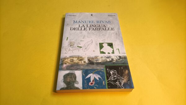Manuel Rivas, La lingua delle farfalle, Feltrinelli - 1^ ed. 2005
