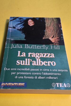 Julia Buttefly Hill, La ragazza sull'albero, Tea