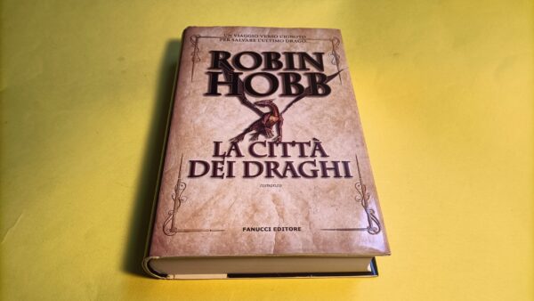 Robin Hobb, La città dei draghi, Fanucci - 1^ ed. 2012