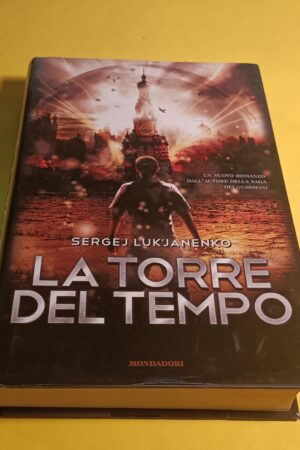 Sergej Luk'janenko, La torre del tempo, Mondadori - 1^ ed. 2010