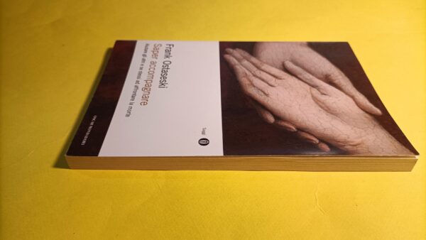 Frank Ostaseski, Saper accompagnare, Oscar Mondadori - immagine 2