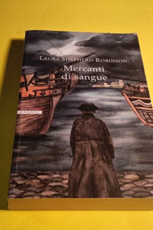 Laura Shepherd-Robinson, Mercanti di sangue, Neri Pozza