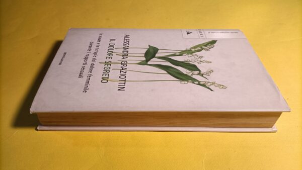 Alessandra Graziottin, Il dolore segreto, Mondadori - 1^ ed. 2005 - immagine 3