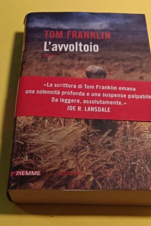 Tom Franklin, L'avvoltoio, Piemme Linea Rossa - 1^ ed. 2012