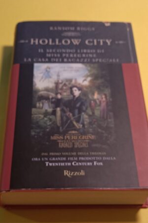 Ransom Riggs, Hollow City Il secondo libro di Miss Peregrine [...] Rizzoli 6^ ed