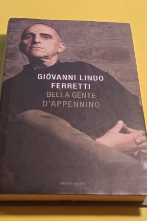 Giovanni Lindo Ferretti, Bella gente d'Appennino, Mondadori - 1^ ed. 2009