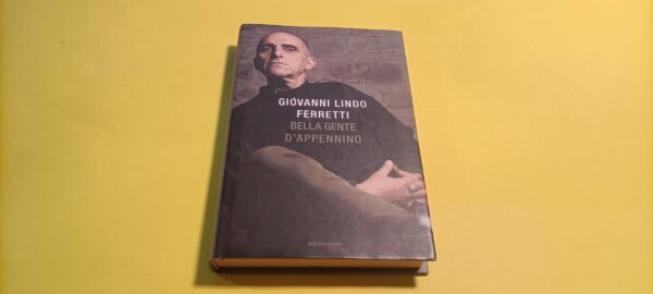 Giovanni Lindo Ferretti, Bella gente d'Appennino, Mondadori - 1^ ed. 2009