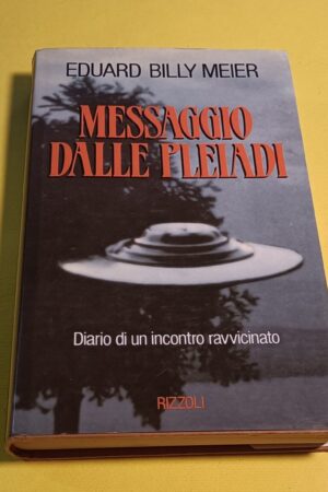 Eduard Billy Meier, Messaggio dalle Pleiadi, Rizzoli - 1^ ed. 1990