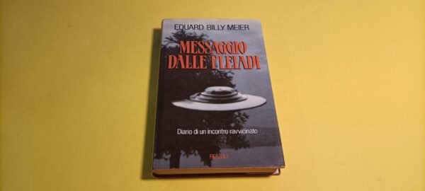 Eduard Billy Meier, Messaggio dalle Pleiadi, Rizzoli - 1^ ed. 1990