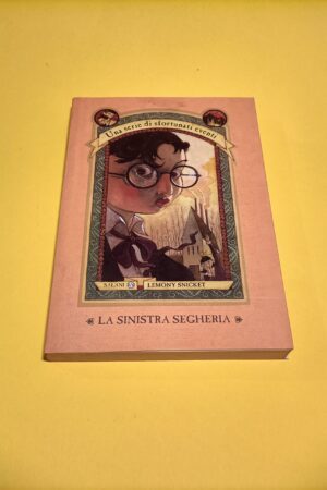 Lemony Snicket, La sinistra segheria - una serie di sfortunati eventi 4, Salani