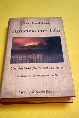Neale Donald Walsch, Amicizia con Dio, Sperling & Kupfer - 1^ ed. 2002