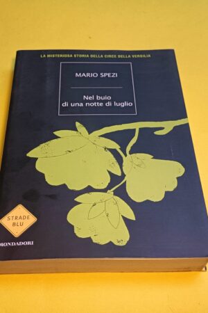 Mario Spezi, Nel buio di una notte di luglio, Mondadori - 1^ ed. 2012