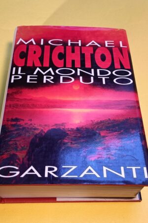 Michael Crichton, Il mondo perduto, Garzanti - 1^ ed. 1996