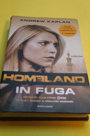 Andrew Kaplan, Homeland - In fuga, Mondadori - 1^ ed. 2013
