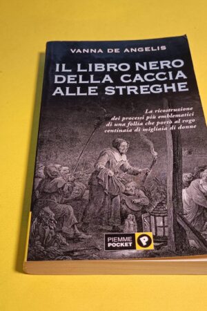 Vanna De Angelis, Il libro nero della caccia alle streghe, Piemme Pocket