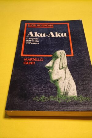 Thor Heyerdahl, Aku-Aku, Martello Giunti