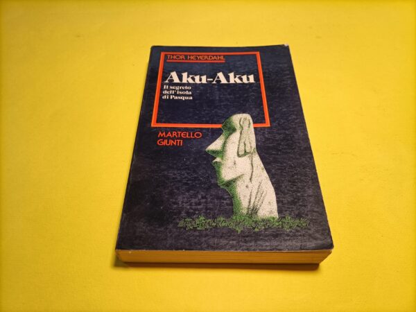 Thor Heyerdahl, Aku-Aku, Martello Giunti