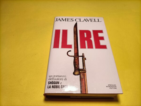 James Clavell, Il re, Mondadori - 1^ ed. 1983