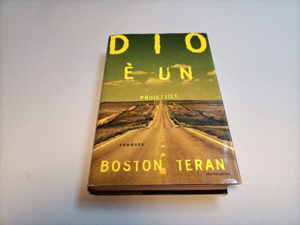 Boston Teran, Dio è un proiettile, Mondadori 1a edizione 1999