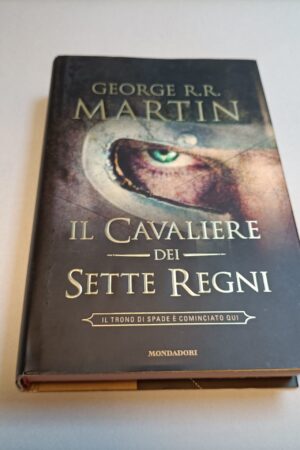 George R.R. Martin, Il cavaliere dei Sette Regni, Mondadori 1a edizione 2014