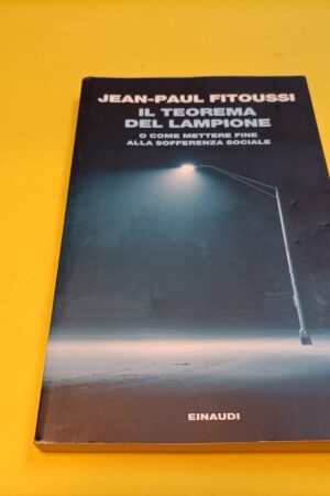 Jean-Paul Fitoussi, Il teorema del lampione, Einaudi - 1^ ed. 2013