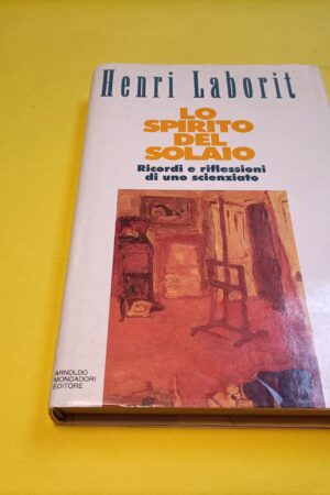 Henri Laborit, Lo spirito del solaio, Mondadori - 1^ ed. 1994