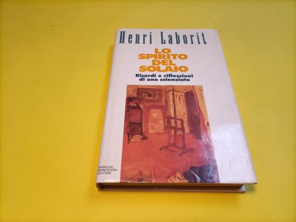 Henri Laborit, Lo spirito del solaio, Mondadori - 1^ ed. 1994