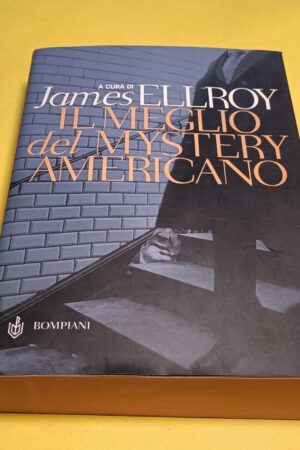 Il meglio del mystery americano - a cura di Jame Ellroy, Bompiani - 1^ ed. 2004