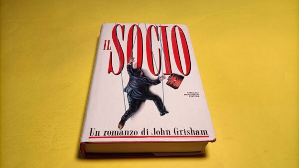 John Grisham, Il socio, Mondadori - 1^ ed. 1991