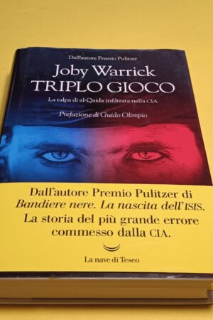 Joby Warrick, Triplo gioco, La nave di Teseo - 1^ ed. 2019
