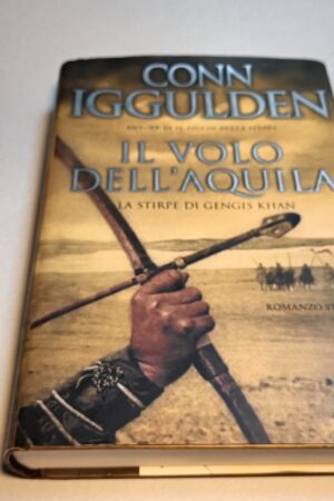 Conn Iggulden, Il volo dell'aquila, Piemme 1a edizione 2008