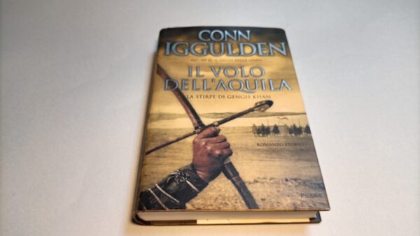 Conn Iggulden, Il volo dell'aquila, Piemme 1a edizione 2008