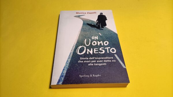 Monica Zapelli, Un uomo onesto, Sperling & Kupfer - 1^ ed. 2012