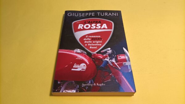 Giuseppe Turani, L'altra rossa (Ducati), Sperling & Kupfer - 1^ ed. 2011