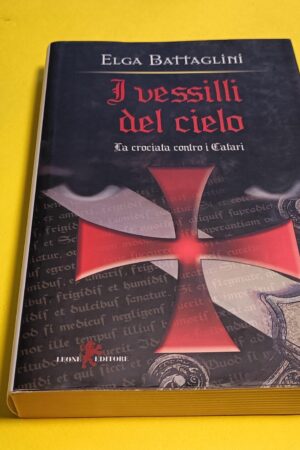 Elga Battaglini, I vessilli del cielo, Leone Editore
