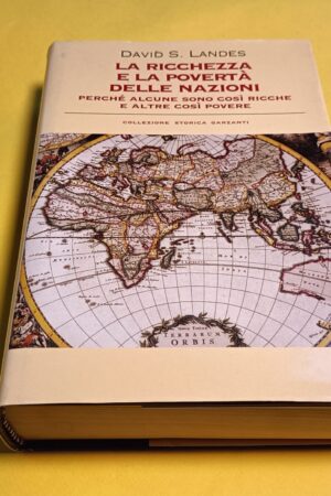 David S. Landes, La ricchezza e la povertà delle nazioni, Garzanti - 2^ ed. 2001
