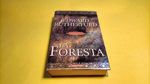 Edward Rutherfurd, La foresta, Mondadori - 1^ ed. 2000