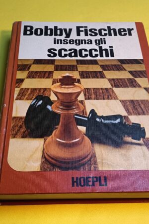 Bobby Fischer insegna gli scacchi, Hoepli