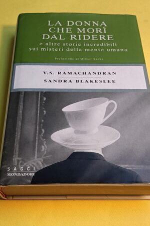 Ramachandran/Blakeslee, La donna che morì dal ridere, Mondadori - 1^ ed. 1999